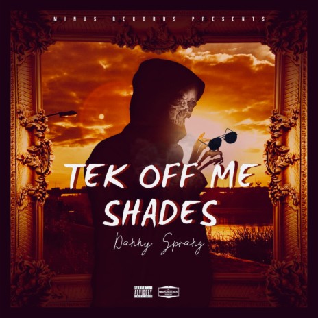Tek Off Me Shades | Boomplay Music