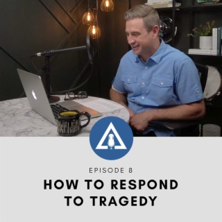 HOW TO RESPOND TO TRAGEDY