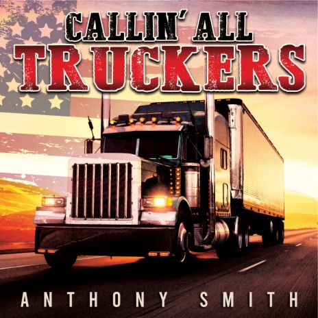 Callin' All Truckers | Boomplay Music