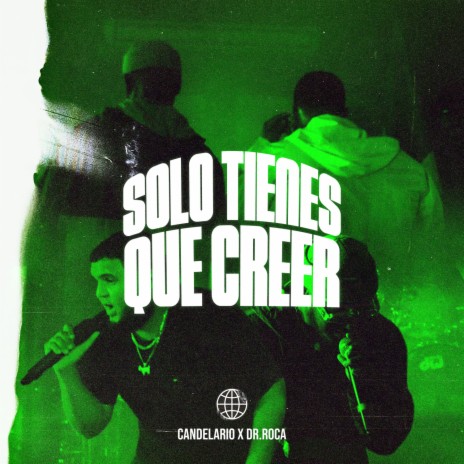 Solo Tienes Que Creer ft. Dr. Roca | Boomplay Music