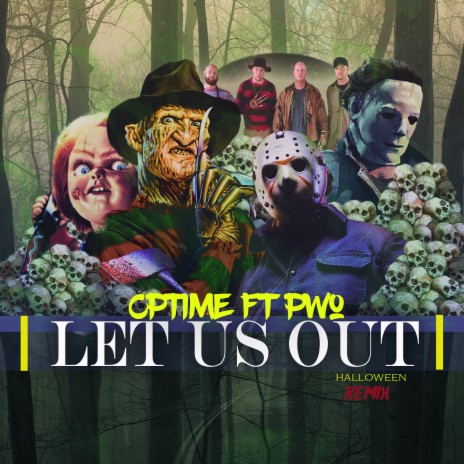 Let Us out (Halloween Remix) [feat. Pwo] | Boomplay Music