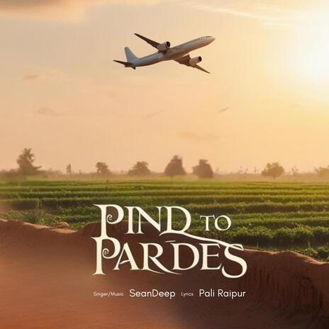 Pind to Pardes | Boomplay Music