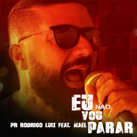 Eu Não Vou Parar ft. Mael | Boomplay Music