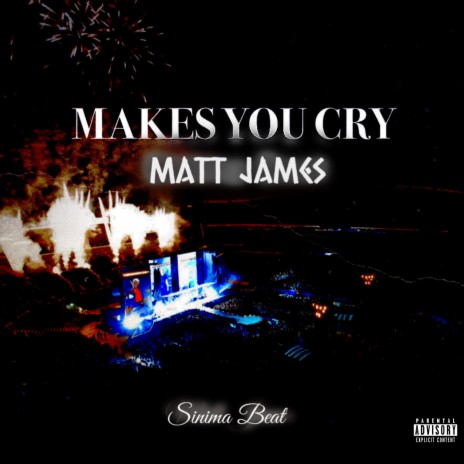 Makes You Cry | Boomplay Music