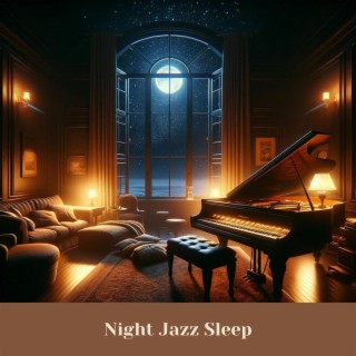 Night Jazz Sleep: Smooth Piano Jazz Instrumental Music, Relaxing Background Music for Deep Sleep