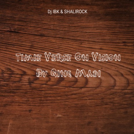 Timie Verse on Vision by Qing Madi ft. shalirock | Boomplay Music