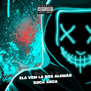 Ela Vem la dos Alemão Vs Soca Soca - Beat Ta ta ta - Tik Tok