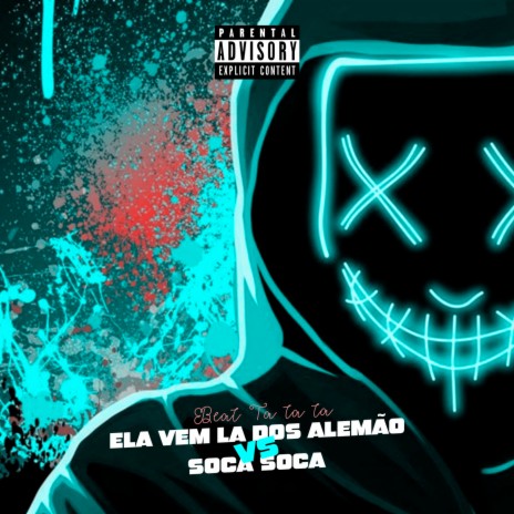 Ela Vem la dos Alemão Vs Soca Soca - Beat Ta ta ta - Tik Tok ft. Mc Fb Da Serra | Boomplay Music