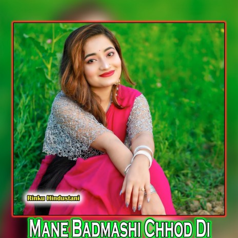 Mane Badmashi Chhod Di