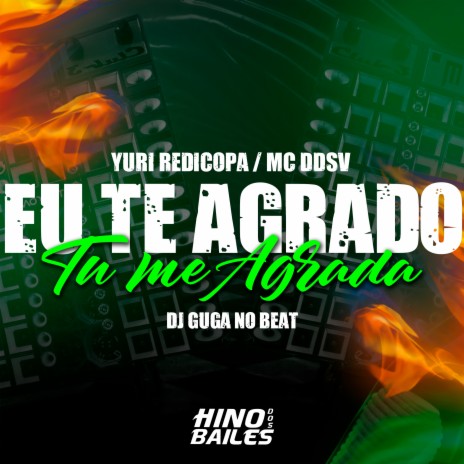 Eu Te Agrado, Tu Me Agrada ft. Mc DDSV & Dj Guga no Beat | Boomplay Music