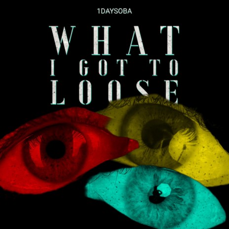 What I got to Loose | Boomplay Music