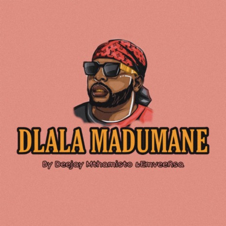 Dlala Madumane (feat. eMveeRSA) | Boomplay Music