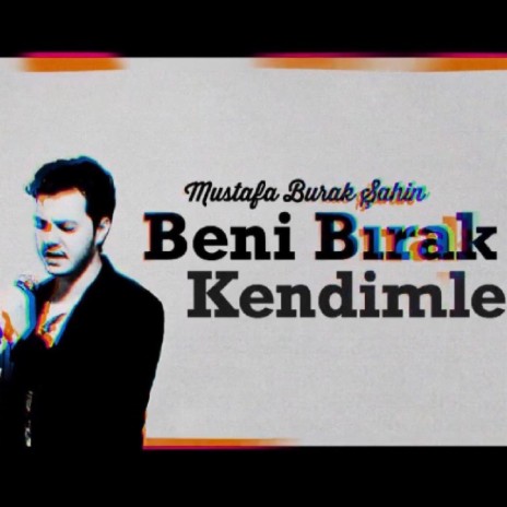 Beni Bırak Kendimle | Boomplay Music