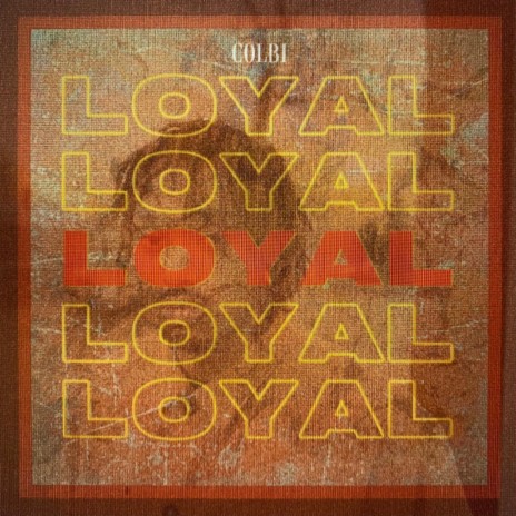 LOYAL | Boomplay Music