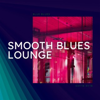 Smooth Blues Lounge