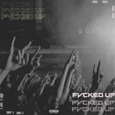 Fvcked up (feat. Traxe) | Boomplay Music