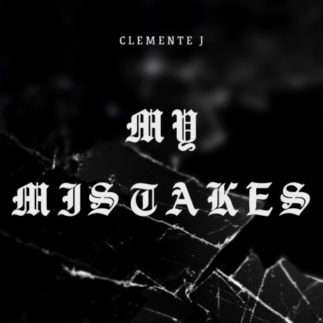 My Mistakes | Boomplay Music