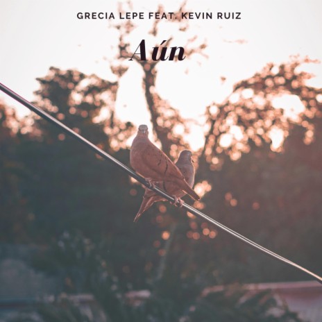 Aún ft. Kevin Ruiz | Boomplay Music