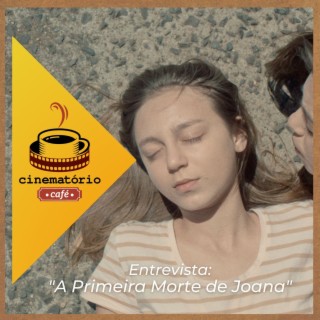 cinematório café: “A Primeira Morte de Joana”, com Cristiane Oliveira