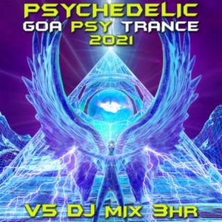 Psychedelic Goa Psy Trance 2021 Top 40 Chart Hits, Vol. 5 + DJ Mix 3Hr