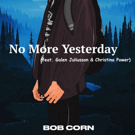 No More Yesterday (feat. Galen Juliusson & Christina Power) (Radio Edit) | Boomplay Music