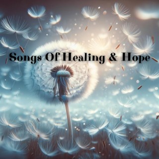 Songs Of Healing & Hope: Relaxing Guitar Medley