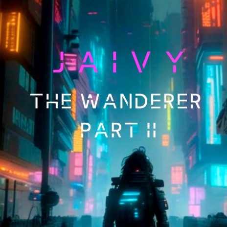The Wanderer - Part II | Boomplay Music