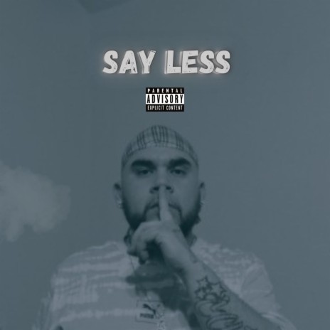 Say Less. | Boomplay Music