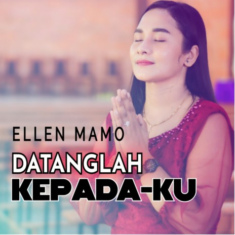 DATANGLAH KEPADAKU | Boomplay Music