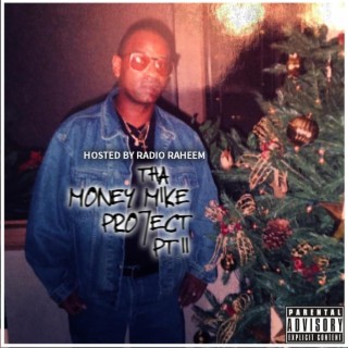 THA MONEY MIKE PROJECT PT. II (FULL PROJECT)