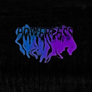 Powerless lyrics | Boomplay Music