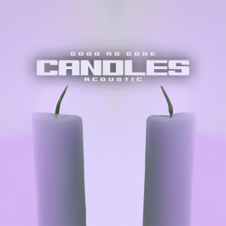 Candles (Acoustic) | Boomplay Music