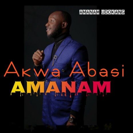 Akwa Abasi Amanam | Boomplay Music
