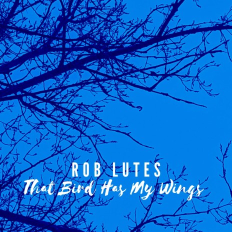 That Bird Has My Wings | Boomplay Music