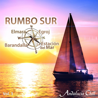 Andalucía Chill - Rumbo Sur, Vol. 3