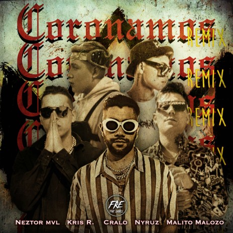 Coronamos (Remix) ft. Neztor mvl, Malito Malozo, Kris R. & Nyruz | Boomplay Music