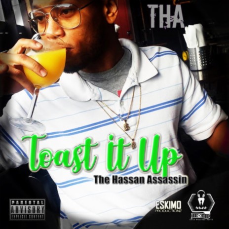 Toast It Up (feat. The Hassan Assassin) | Boomplay Music
