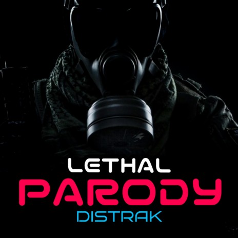 Lethal Parody (Radio Edit) | Boomplay Music