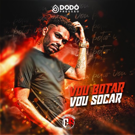 Vou Botar Vou Socar | Boomplay Music