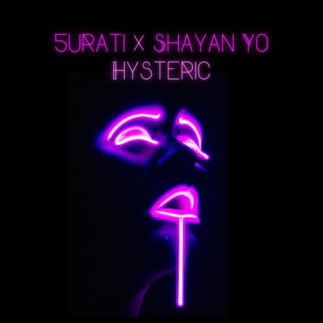 Hysteric ft. Shayan Yo | Boomplay Music