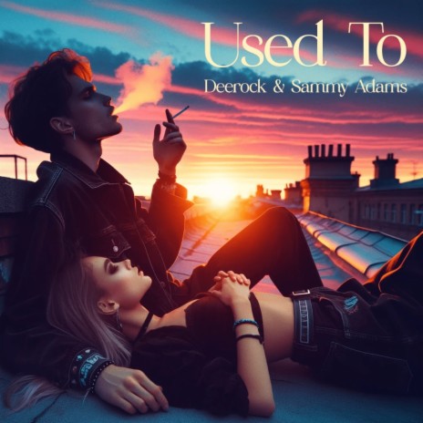 Used To ft. Sammy Adams | Boomplay Music