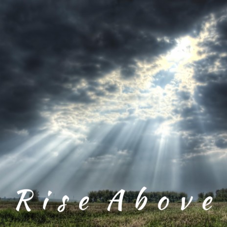 Rise Above | Boomplay Music