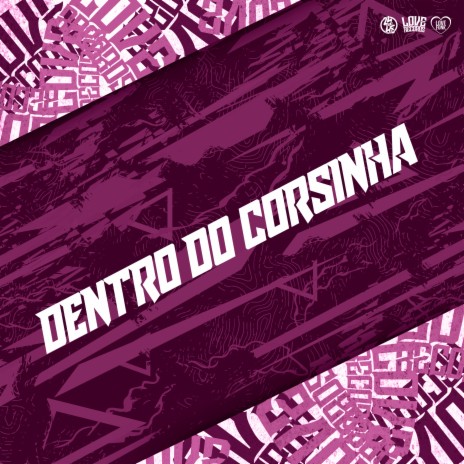 Dentro do Corsinha ft. MC Nina & DJ GORDINHO DA VF | Boomplay Music