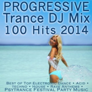 Progressive Trance DJ Mix 100 Hits 2014 - Best of Top Electronic Dance
