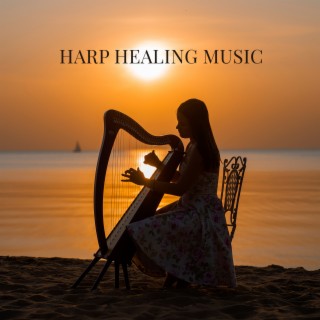 Harp Healing Music: Ambient Music, Meditation for Relaxation and Stress Relief