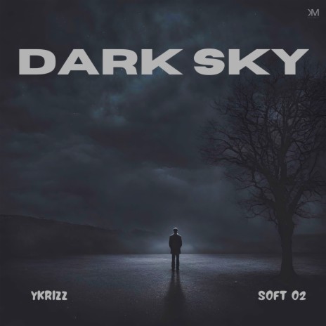 Dark Sky ft. SOFT O2 | Boomplay Music