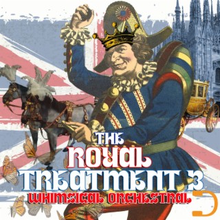 The Royal Treatment 3: Whimsical Orchestral
