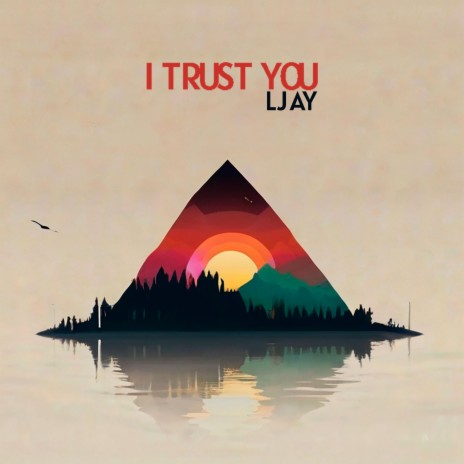 I Trust You | Boomplay Music