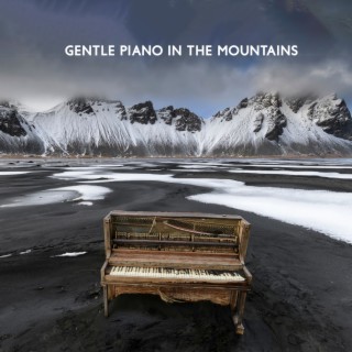 Gentle Piano in the Mountains: Relaxing Piano Jazz for Thinking About Life