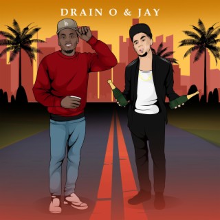 Drain O and Jay